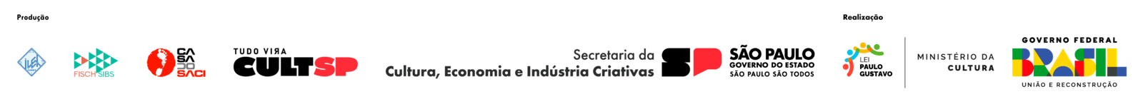 Regua de Logos: Produção Fisch Sibs, Casa do Saci, Tudo Vira Cultura Sp. Realização - Secretaria da Cultura, Economia e Industrias Criativas, Governo de São Paulo, Lei Paulo Gustavo, Ministério da Cultura, Governo Federal BRASIL, União e Reconstrução